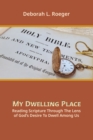 My Dwelling Place : Reading Scripture Through The Lens Of God's Desire To Dwell Among Us - eBook