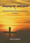Keeping Up with Jesus : A Narrative Devotional Commentary on Mark - eBook