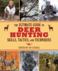 The Ultimate Guide to Deer Hunting Skills, Tactics, and Techniques - eBook