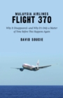 Malaysia Airlines Flight 370 : Why It Disappeared?and Why It?s Only a Matter of Time Before This Happens Again - eBook