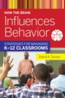 How the Brain Influences Behavior : Strategies for Managing K?12 Classrooms - eBook