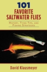 101 Favorite Saltwater Flies : History, Tying Tips, and Fishing Strategies - eBook