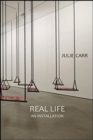 Real Life: An Installation - Book