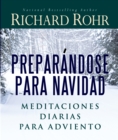 Preparandose para Navidad : Meditaciones Diarias para Adviento - eBook