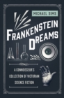 Frankenstein Dreams : A Connoisseur's Collection of Victorian Science Fiction - Book