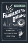 Frankenstein Dreams : A Connoisseur's Collection of Victorian Science Fiction - eBook