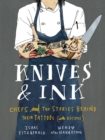 Knives & Ink : Chefs and the Stories Behind Their Tattoos (with Recipes) - eBook