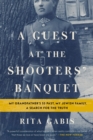 A Guest at the Shooters' Banquet : My Grandfather's SS Past, My Jewish Family, A Search for the Truth - Book