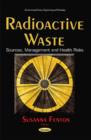 Radioactive Waste : Sources, Management & Health Risks - Book