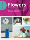Art Studio: Flowers : More than 50 projects and techniques for drawing, painting, and creating your favorite flowers and botanicals in oil, acrylic, pencil, and more! - Book