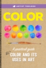 Artist Toolbox: Color : A practical guide to color and its uses in art - eBook