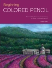 Portfolio: Beginning Colored Pencil : Tips and techniques for learning to draw in colored pencil - eBook