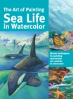 The Art of Painting Sea Life in Watercolor : Master techniques for painting spectacular sea animals in watercolor - eBook