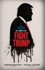 The Resistance Handbook : 45 Ways to Fight Trump - Book