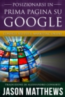 Posizionarsi in Prima Pagina su Google - Consigli SEO per il Marketing Online - eBook