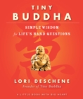 Tiny Buddha : Simple Wisdom for Life's Hard Questions - eBook