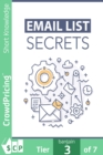Email List Secrets : Discover The Step-By-Step Blueprint To Building a Thriving Email List and Increase Your Profits Starting Today! - eBook