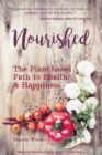 Nourished : The Plant-based Path to Health and Happiness - Book