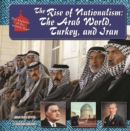 The Rise of Nationalism : The Arab World, Turkey, and Iran - eBook