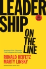 Leadership on the Line, With a New Preface : Staying Alive Through the Dangers of Change - Book