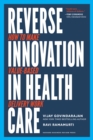 Reverse Innovation in Health Care : How to Make Value-Based Delivery Work - eBook