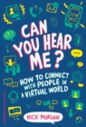 Can You Hear Me? : How to Connect with People in a Virtual World - Book