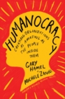 Humanocracy : Creating Organizations as Amazing as the People Inside Them - eBook