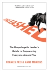 Unleashed : The Unapologetic Leader's Guide to Empowering Everyone Around You - Book
