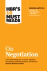 HBR's 10 Must Reads on Negotiation (with bonus article "15 Rules for Negotiating a Job Offer" by Deepak Malhotra) - eBook