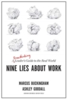 Nine Lies About Work : A Freethinking Leader's Guide to the Real World - Book