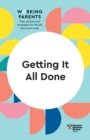 Getting It All Done (HBR Working Parents Series) - eBook