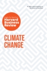 Climate Change: The Insights You Need from Harvard Business Review : The Insights You Need from Harvard Business Review - Book