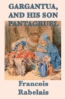 Gargantua, and His Son Panagruel - eBook