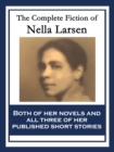 The Complete Fiction of Nella Larsen : With linked Table of Contents - eBook