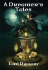 A Dreamer's Tales : With linked Table of Contents - eBook