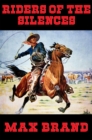 Riders of the Silences : With linked Table of Contents - eBook