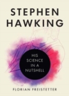 Stephen Hawking : His Science in a Nutshell - Book