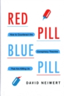 Red Pill, Blue Pill : How to Counteract the Conspiracy Theories That Are Killing Us - Book