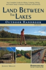 Land Between The Lakes Outdoor Handbook : Your Complete Guide for Hiking, Camping, Fishing, and Nature Study in Western Tennessee and Kentucky - eBook