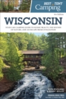 Best Tent Camping: Wisconsin : Your Car-Camping Guide to Scenic Beauty, the Sounds of Nature, and an Escape from Civilization - eBook