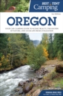 Best Tent Camping: Oregon : Your Car-Camping Guide to Scenic Beauty, the Sounds of Nature, and an Escape from Civilization - Book