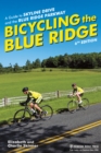 Bicycling the Blue Ridge : A Guide to Skyline Drive and the Blue Ridge Parkway - Book