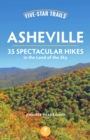 Five-Star Trails: Asheville : 35 Spectacular Hikes in the Land of the Sky - Book