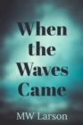 When the Waves Came - Book