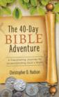 The 40-Day Bible Adventure : A Fascinating Journey to Understanding God's Word - eBook