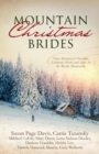 Mountain Christmas Brides : Nine Historical Novellas Celebrate Faith and Love in the Rocky Mountains - eBook
