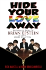 Hide Your Love Away : An Intimate Story of Brian Epstein as told by Larry Stanton - Book