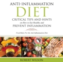 Anti-Inflammation Diet: Critical Tips and Hints on How to Eat Healthy and Prevent Inflammation (Large) : Food Rules for the Anti-Inflammation Diet - eBook