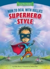 How to Deal with Bullies Superhero-Style : Response to Bullying - eBook