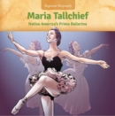 Maria Tallchief : Native America's Prima Ballerina - eBook